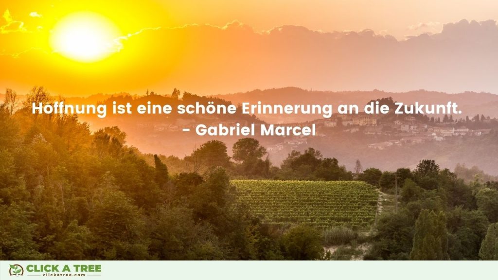 The 45 best business and success quotes 40 The 45 best business and success quotes Hoffnung ist eine shcoene Erinnerung an die Zukungt. Gabriel Marcel. Erfolg Zitate Click A Tree 1024x576 1